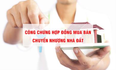 Công chứng hợp đồng mua bán, chuyển nhượng nhà đất