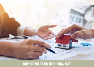 Thủ tục công chứng hợp đồng tặng cho Nhà/đất