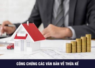 Thủ tục công chứng các văn bản về thừa kế