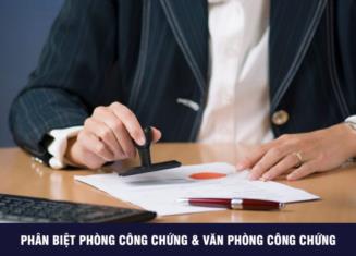 Phân biệt phòng công chứng và văn phòng công chứng [Chi tiết]