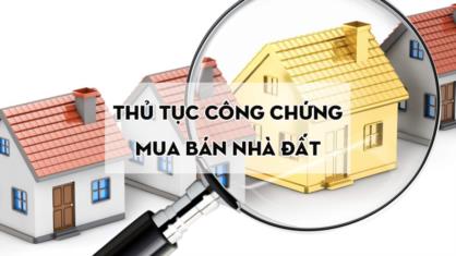 Hướng dẫn thủ tục mua bán, chuyển nhượng nhà đất mới nhất